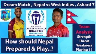 Dream Match !Nepal vs West Indies ! Ashard 7! World Cup Qualifier 2023! Team Analysis! Mission WC!