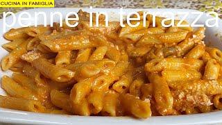 PENNE IN TERRAZZA RICETTA SEMPLICE E VELOCE