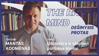 Dešinysis protas #08 M. Adomėnas apie literatūrą ir slaptuosius politikos klodus