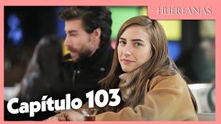 Huérfanas - Capítulo Exclusivo 103