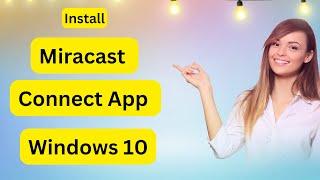 How to install Miracast Connect app on Windows 10