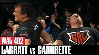 WAL 402: Jerry Cadorette vs Devon Larratt