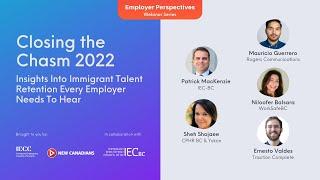 Closing the Chasm 2022: Insights Into Immigrant Talent Retention Every Employer Needs To Hear