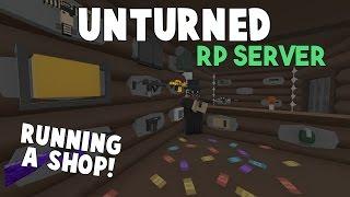 Unturned RP Server | Running A Shop!