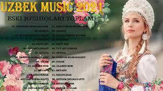 Uzbek Music 2021 - Uzbek Qo'shiqlari 2021 - узбекская музыка 2021 - узбекские песни 2021