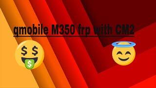 Qmobile M350 FRP || With CM2 BOOT OK || QMobile M350 Google Account Bypass