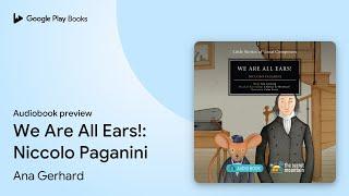 We Are All Ears!: Niccolo Paganini by Ana Gerhard · Audiobook preview