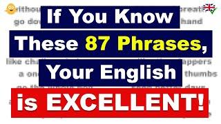 If You Know These 87 Phrases, Your English is EXCELLENT!