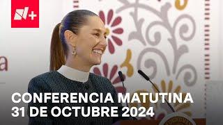 Conferencia Claudia Sheinbaum hoy | 31 de octubre de 2024  - N+