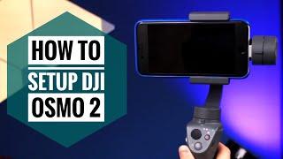 How to Setup Your DJI OSMO Mobile 2, Step-by-Step