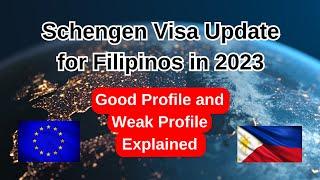 Schengen Visa Update for Filipinos in 2023: Good Profile and Weak Profile Explained!