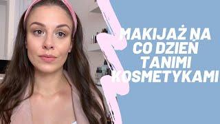 MAKIJAŻ NA CO DZIEŃ KOSMETYKAMI DROGERYJNYMI / TANIMI KOSMETYKAMI #MAKIJAZ #TUTORIAL