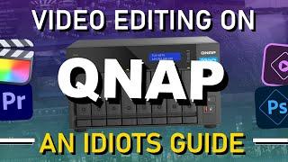 Video Editing on a QNAP NAS - An Idiots Guide for Final Cut, Elements, PS and More