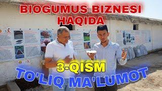 Biogumus Chuvalchang biznesi haqida to'liq ma'lumot 3-qism