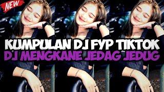 KUMPULAN DJ VIRAL TIK TOK TERBARU 2024 FULL BASS JEDAG JEDUG MENGKANE 