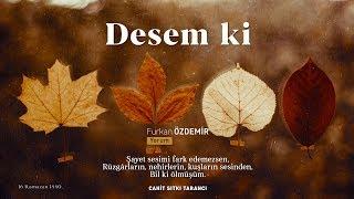 Desem ki | Cahit Sıtkı Tarancı