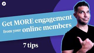 Increase engagement for your online membership (7 tips)