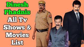 Dinesh Phadnis All Tv Serials List || Full Filmography || CID