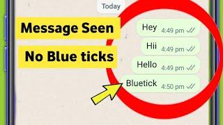 Whatsapp Message Seen But No Blue Ticks Problem