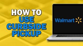 How to Use Walmarts Curbside Pickup (Easiest Way)​​​​​​​