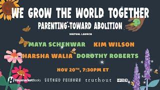 We Grow The World Together: Parenting Toward Abolition
