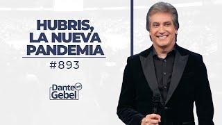 Dante Gebel #893 | Hubris, la nueva pandemia