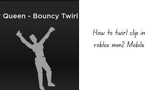 How to twirl clip in #roblox #mm2 mobile