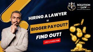 Why Hiring a Lawyer in Could Mean a Bigger Payout!