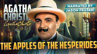 AGATHA CHRISTIE - THE APPLES OF THE HESPERIDES | Narrated by Jason Fraser | Detective Tales