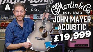 Trying the John Mayer Martin Worth £19,999!