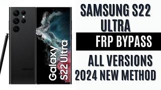 FRP Bypass Samsung Galaxy S22 Ultra Remove Google Account 2024