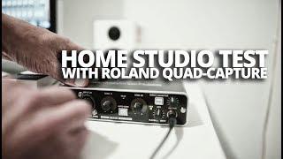 Home studio test with Roland Quad-Capture