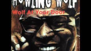 Howlin' Wolf - Dog Me Around