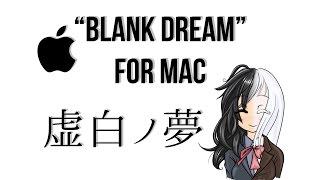 "Blank Dream" for Mac! + Download link