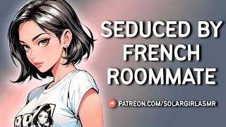 French Roommate Tries to Seduce You | Soft Dom GF | Heavy Flirting | Friends to Lovers | ASMR GF F4M