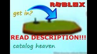 How to get into someone base in catalog heaven|ROBLOX