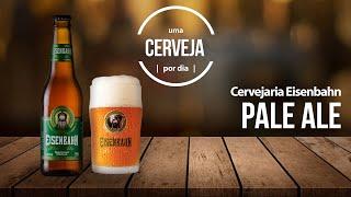 Pale Ale | Eisenbahn | Uma Cerveja Por Dia #0017