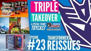 TRIPLE TAKEOVER | #23: Transformers Reissues