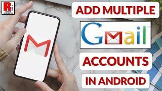 How To Add Multiple Gmail Accounts In Android