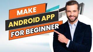 How to Make an Android App for Beginners,Creating First Application In Android Studio in 2024