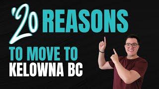 Top 20 Reasons to Move to Kelowna British Columbia