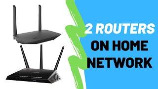 How To Connect 2 Routers On 1 Home Network