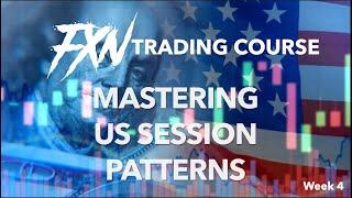 US Session Day Trading |  Master the 4 Essential Trading Patterns | FXN Mentoring  Week 4