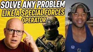 How Special Forces Solve Problems the Average Man Can’t