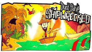 Don't Starve Shipwrecked - ВЫЖИВАНИЕ ПИРАТА!