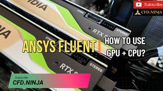  #Ansys Fluent | CPU + GPU | How to use GPU?