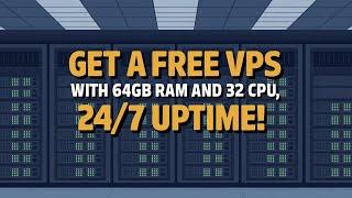 How To Get 24/7 VPS 64GB Ram & 32 Core! | Lifetime | Free VPS | Panel Supported