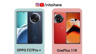 OPPO F27Pro + VS OnePlus 11R Full Comparison #youtubeshorts #youtube #ytshorts #tech #oppof27proplus