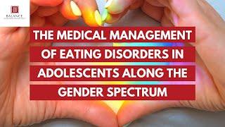 The Medical Management of Eating Disorders in Adolescents Along the Gender Spectrum