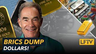 BRICS Dump Dollars for Gold - LFTV Ep 193